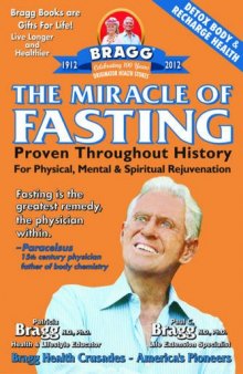 The Miracle of Fasting: Proven Throughout History for Physical, Mental, & Spiritual Rejuvenation