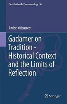 Gadamer on Tradition Historical Context and the Limits of Reflection