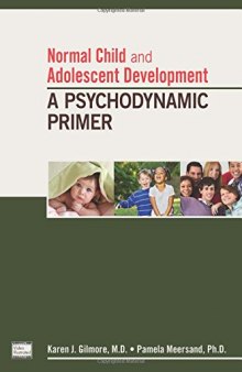 Normal Child and Adolescent Development: A Psychodynamic Primer