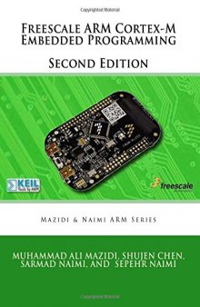 Freescale ARM Cortex-M Embedded Programming (Mazidi and Naimi ARM books) (Volume 3)