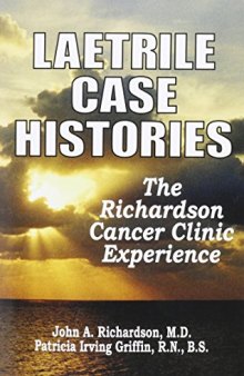 Laetrile Case Histories; The Richardson Cancer Clinic Experience