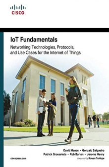 IoT Fundamentals: Networking Technologies, Protocols, and Use Cases for the Internet of Things