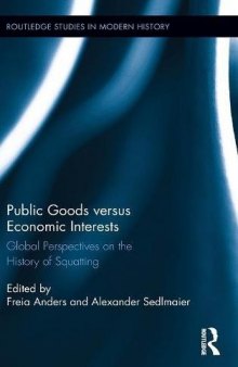 Public Goods versus Economic Interests: Global Perspectives on the History of Squatting