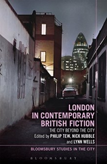 London in Contemporary British Fiction: The City Beyond the City