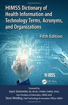 HIMSS Dictionary of Health Information Technology Terms, Acronyms, and Organizations, 5th Edition.