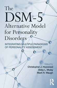 The DSM-5 Alternative Model for Personality Disorders: Integrating Multiple Paradigms of Personality Assessment