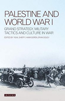 Palestine and World War I: Grand Strategy, Military Tactics and Culture in War