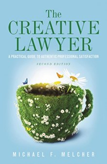 The Creative Lawyer: A Practical Guide to Authentic Professional Satisfaction