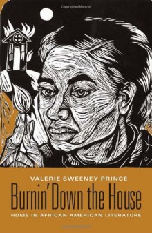 Burnin’ Down the House: Home in African American Literature