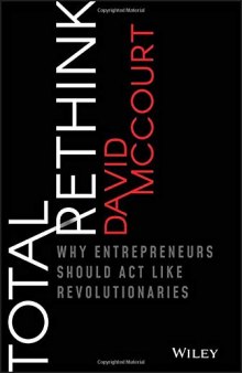 Total Rethink: Why Entrepreneurs Should ACT Like Revolutionaries