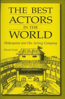 The Best Actors in the World: Shakespeare and His Acting Company