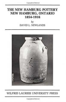 The New Hamburg Pottery: New Hamburg, Ontario 1854-1916