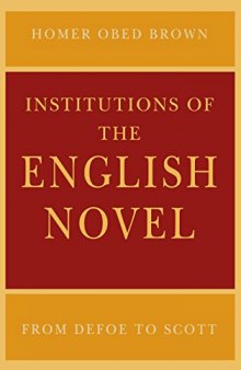 Institutions of the English Novel: From Defoe to Scott