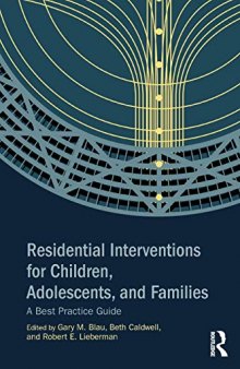 Residential Interventions for Children, Adolescents, and Families: A Best Practice Guide