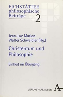 Christentum und Philosophie: Einheit im Übergang