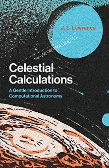 Celestial Calculations: A Gentle Introduction To Computational Astronomy