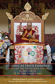 As Long as Space Endures: Essays on the Kalacakra Tantra in Honor of H.H. the Dalai Lama