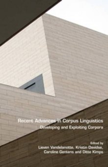 Recent Advances in Corpus Linguistics: Developing and Exploring Corpora