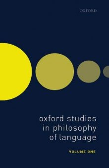 Oxford Studies in Philosophy of Language. Volume 1