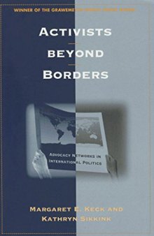 Activists Beyond Borders: Advocacy Networks in International Politics