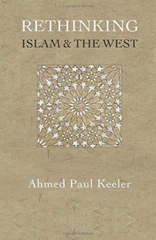 Rethinking Islam & the West: A New Narrative for the Age of Crises