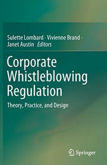 Corporate Whistleblowing Regulation: Theory, Practice, And Design