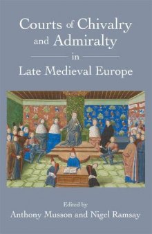 Courts of Chivalry and Admiralty in Late Medieval Europe