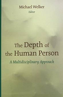 The Depth of the Human Person: A Multidisciplinary Approach