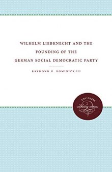 Wilhelm Liebknecht and the Founding of the German Social Democratic Party