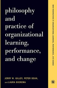 Philosophy and practice of organizational learning, performance and change