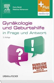 Gynäkologie und Geburtshilfe in Frage und Antwort: Fragen und Fallgeschichten - mit Zugang zum Elsevier-Portal