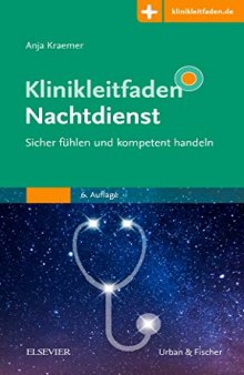 Klinikleitfaden Nachtdienst - Sicher fühlen und kompetent handeln: Mit Zugang zur Medizinwelt