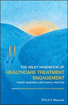 The Wiley Handbook of Healthcare Treatment Engagement: Theory, Research, and Clinical Practice