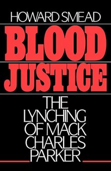 Blood Justice: The Lynching of Mack Charles Parker