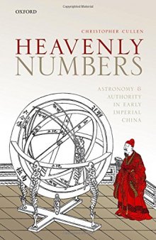 Heavenly Numbers: Astronomy and Authority in Early Imperial China