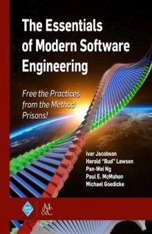 The Essentials of Modern Software Engineering: Free the Practices from the Method Prisons! (Acm Books)