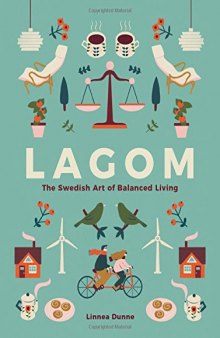 Lagom: The Swedish Art of Balanced Living