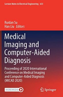 Medical Imaging and Computer-Aided Diagnosis: Proceeding of 2020 International Conference on Medical Imaging and Computer-Aided Diagnosis (MICAD 2020)