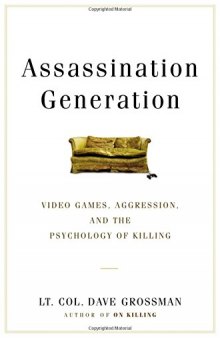 Assassination Generation: Video Games, Aggression, and the Psychology of Killing