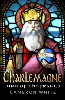 Charlemagne: King of the Franks