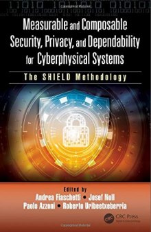 Measurable and Composable Security, Privacy, and Dependability for Cyberphysical Systems: The SHIELD Methodology