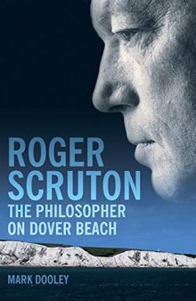 Roger Scruton: The Philosopher on Dover Beach