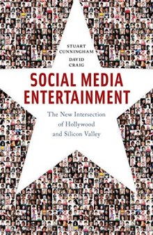 Social Media Entertainment: The New Intersection of Hollywood and Silicon Valley (Postmillennial Pop)