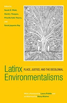 Latinx Environmentalisms: Place, Justice, and the Decolonial