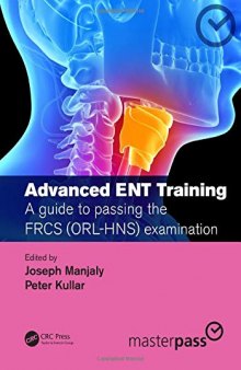 Advanced ENT training-A guide to passing the FRCS (ORL-HNS) examination