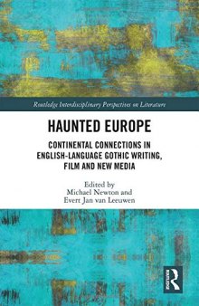 Haunted Europe: Continental Connections in English-Language Gothic Writing, Film and New Media