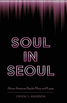 Soul in Seoul: African American Popular Music and K-Pop