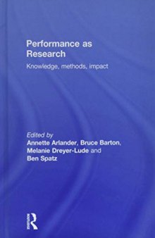 Performance as Research: Knowledge, Methods, Impact