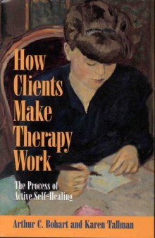 How Clients Make Therapy Work: The Process of Active Self-Healing