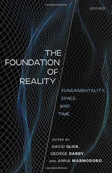 The Foundation of Reality: Fundamentality, Space, and Time